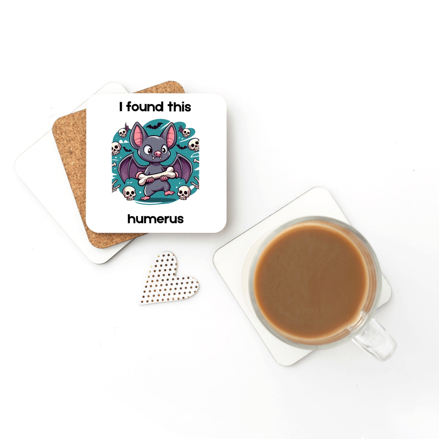 I Found This Humerus- Coaster