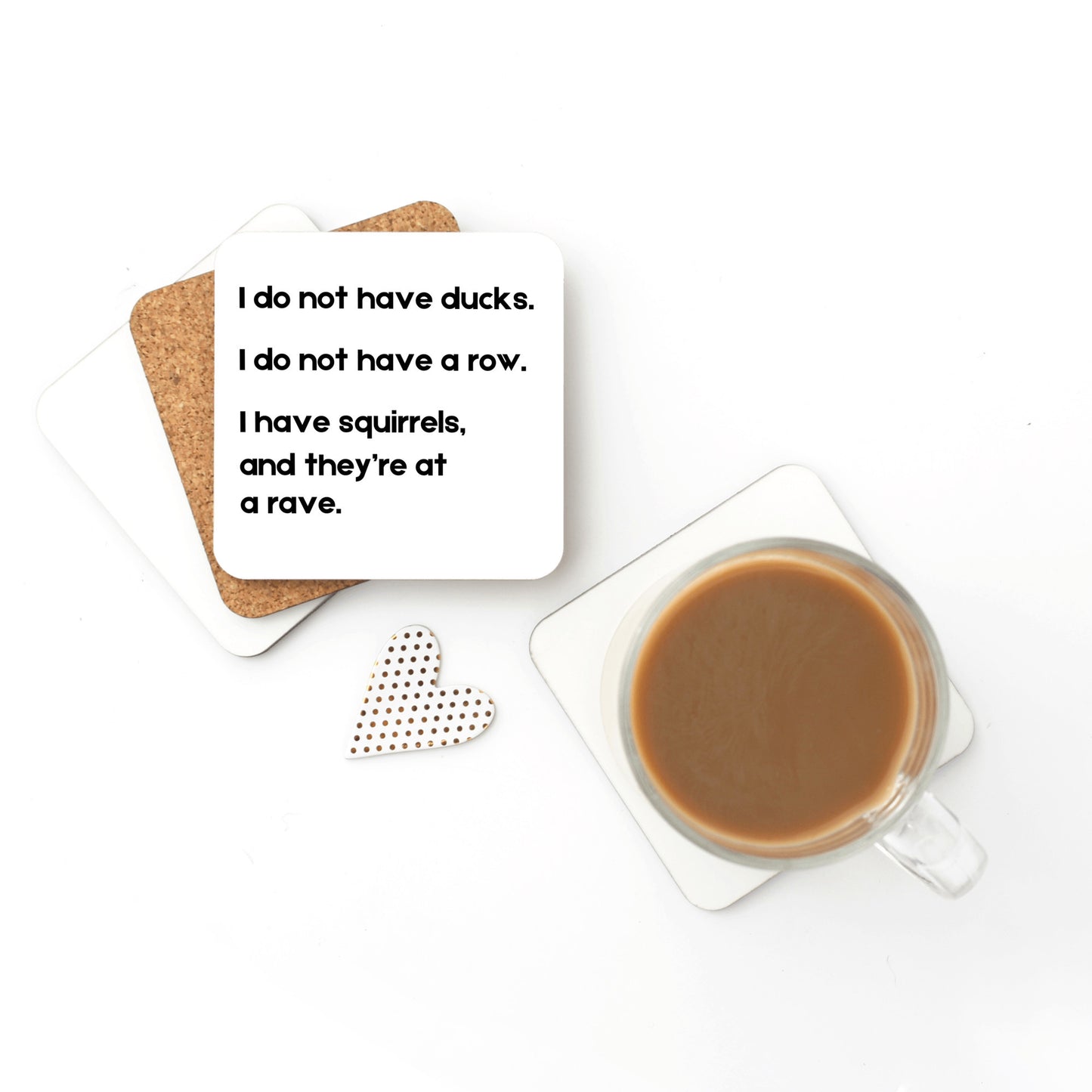I Do Not Have Ducks- Coaster