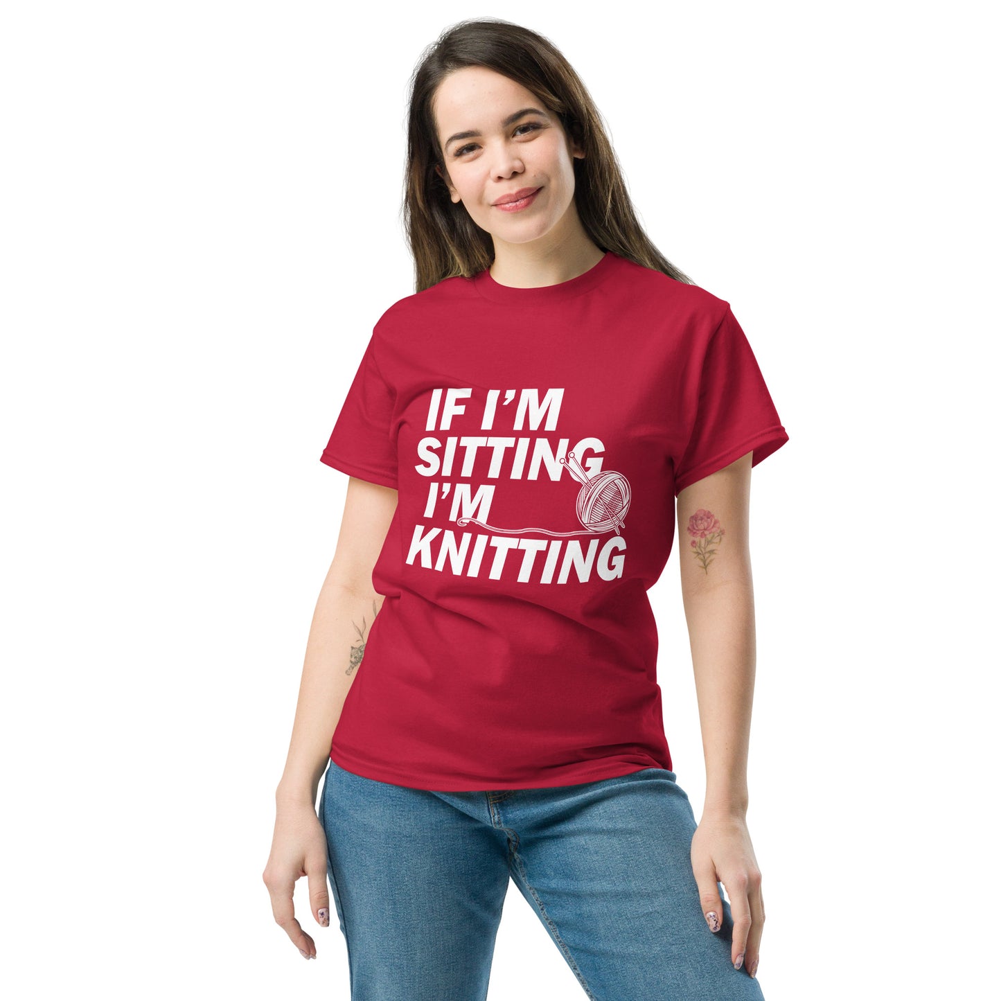 If I'm Sitting I'm Knitting- Unisex classic tee