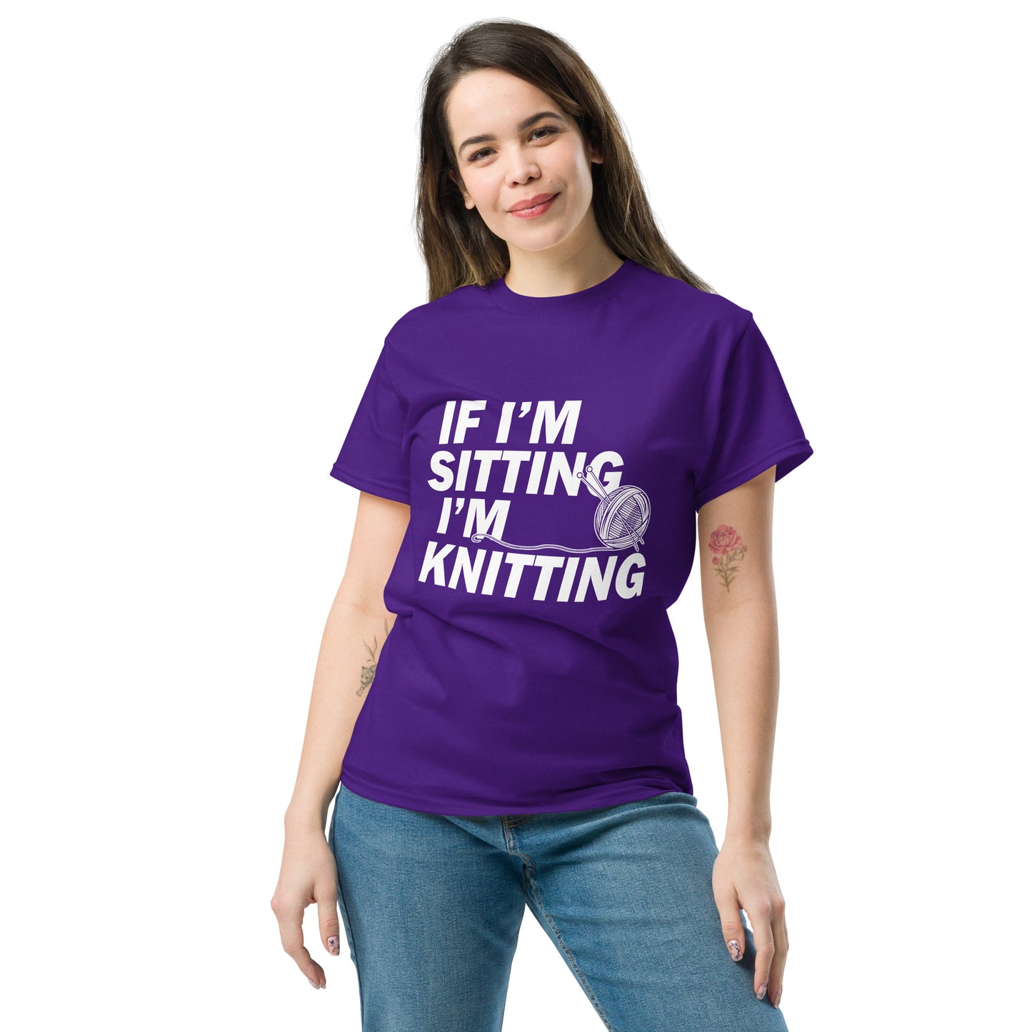 If I'm Sitting I'm Knitting- Unisex classic tee