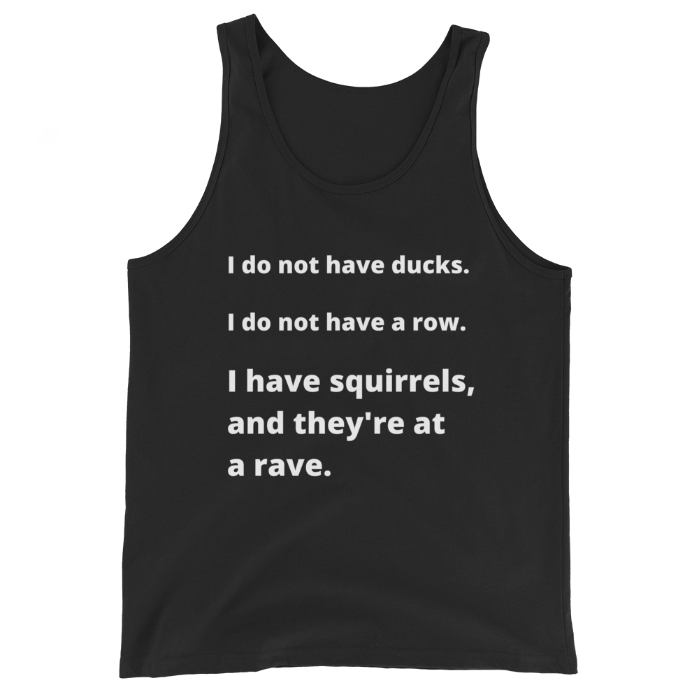 I Do Not Have Ducks- Men's Tank Top