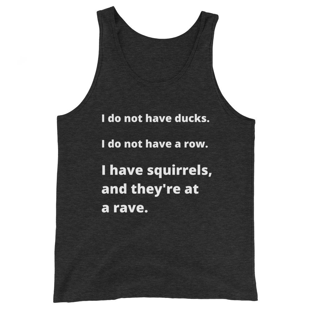 I Do Not Have Ducks- Men's Tank Top