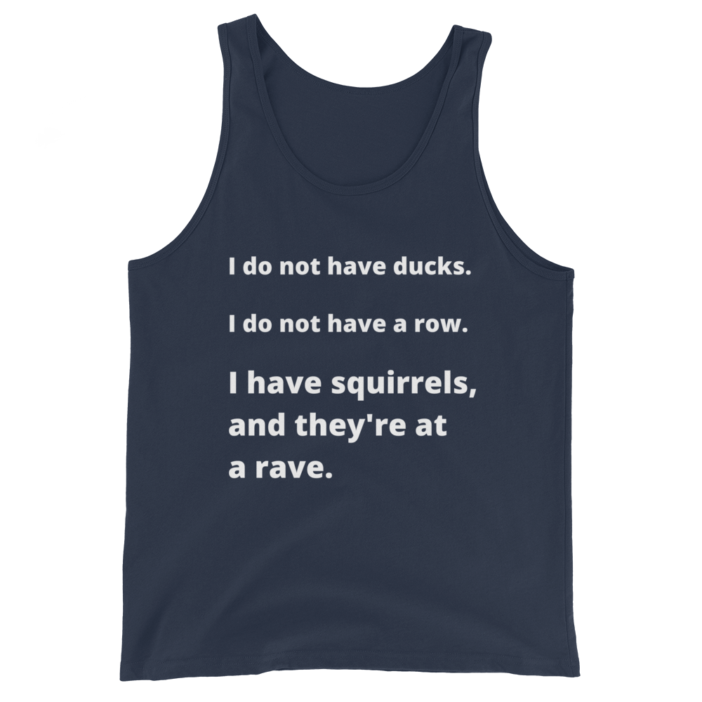 I Do Not Have Ducks- Men's Tank Top