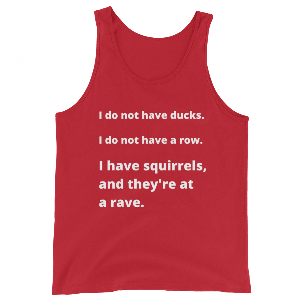 I Do Not Have Ducks- Men's Tank Top