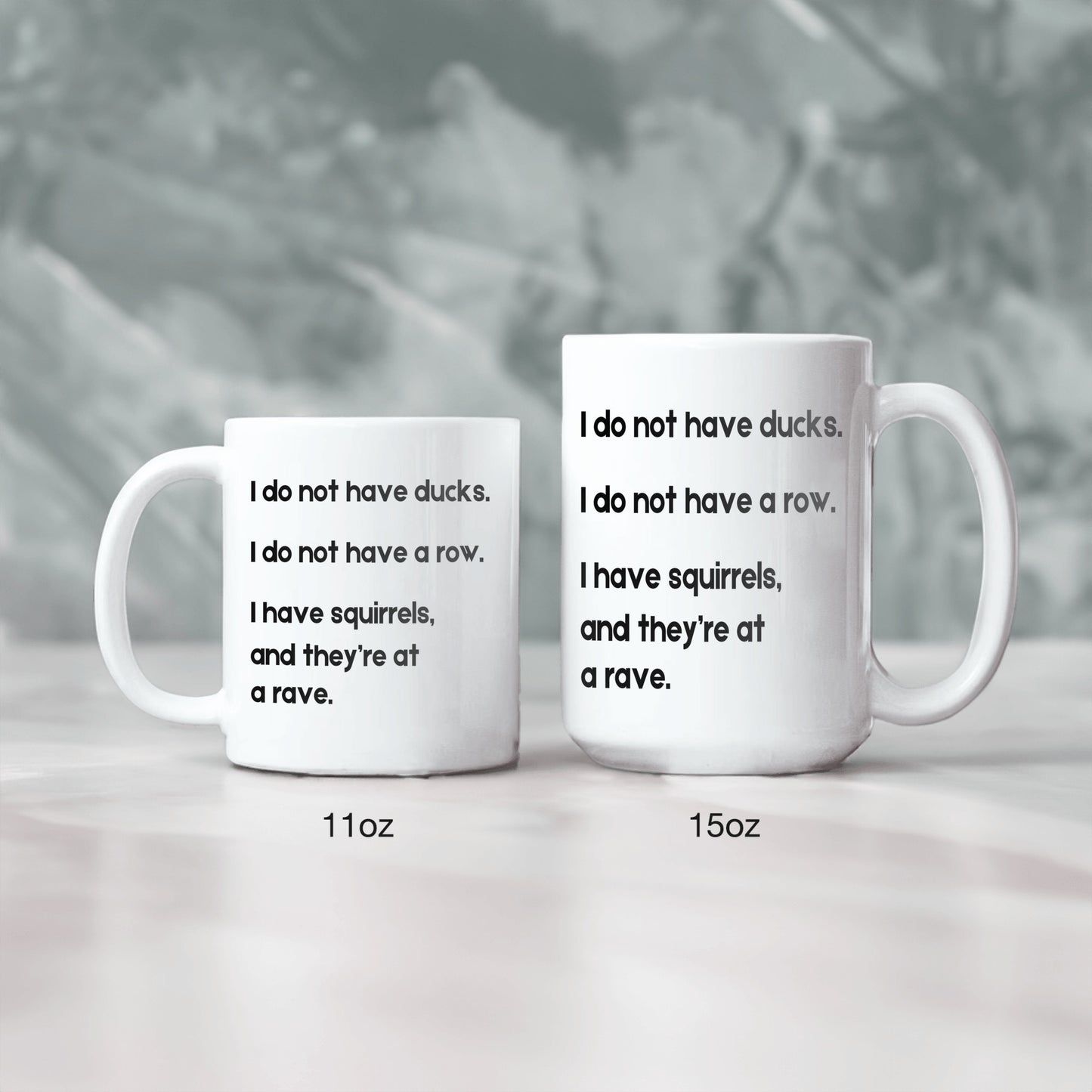 I Do Not Have Ducks- White Coffee Mug