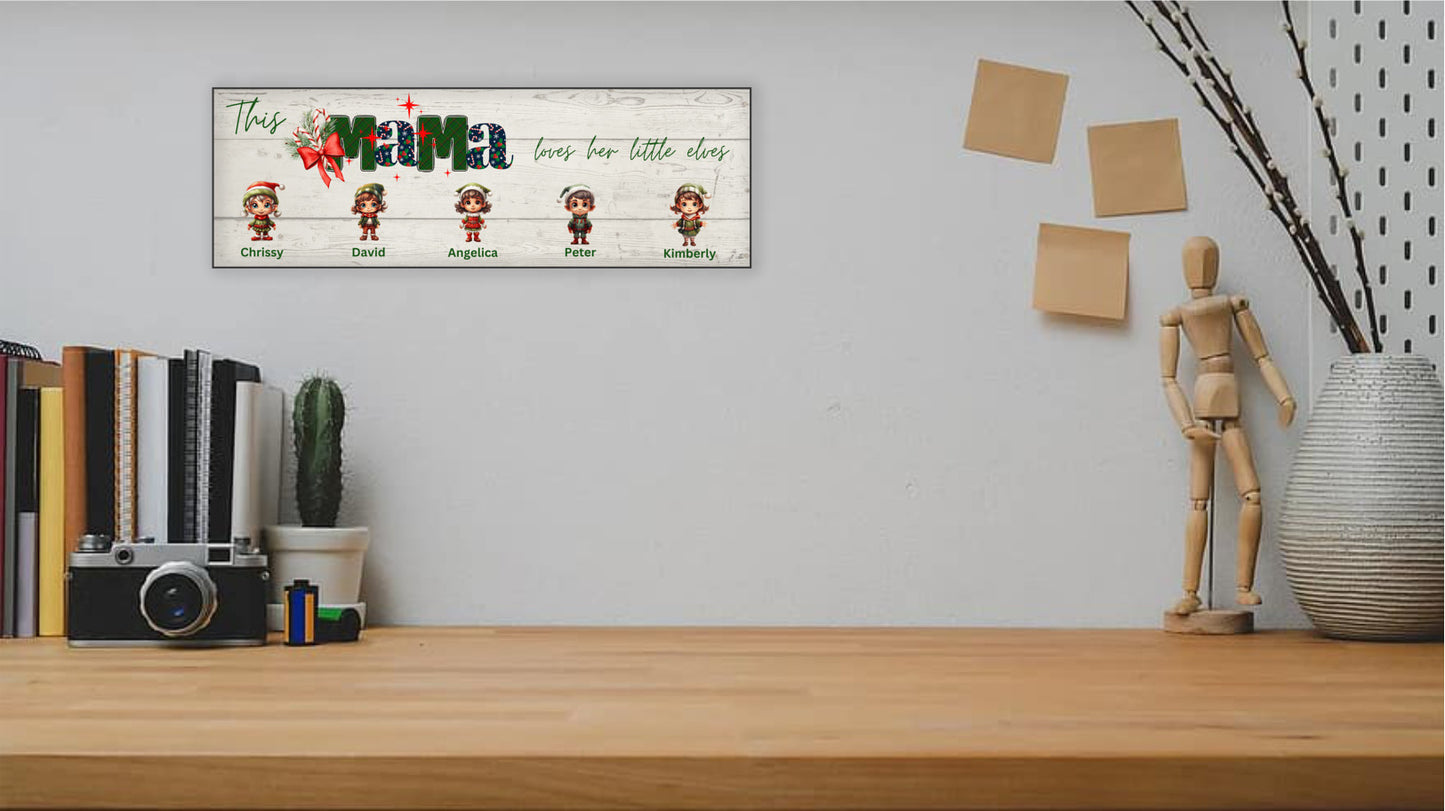 This Mama Loves Her Little Elves- Personalized Decorative Sign