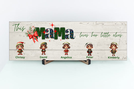 This Mama Loves Her Little Elves- Personalized Decorative Sign