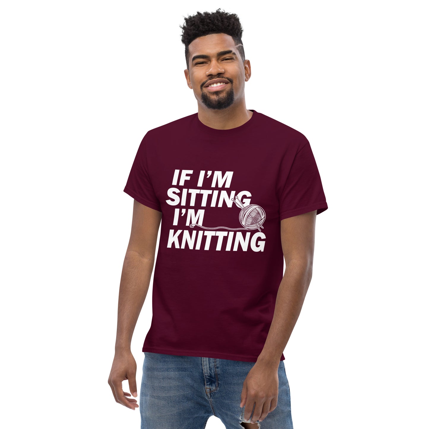 If I'm Sitting I'm Knitting- Unisex classic tee