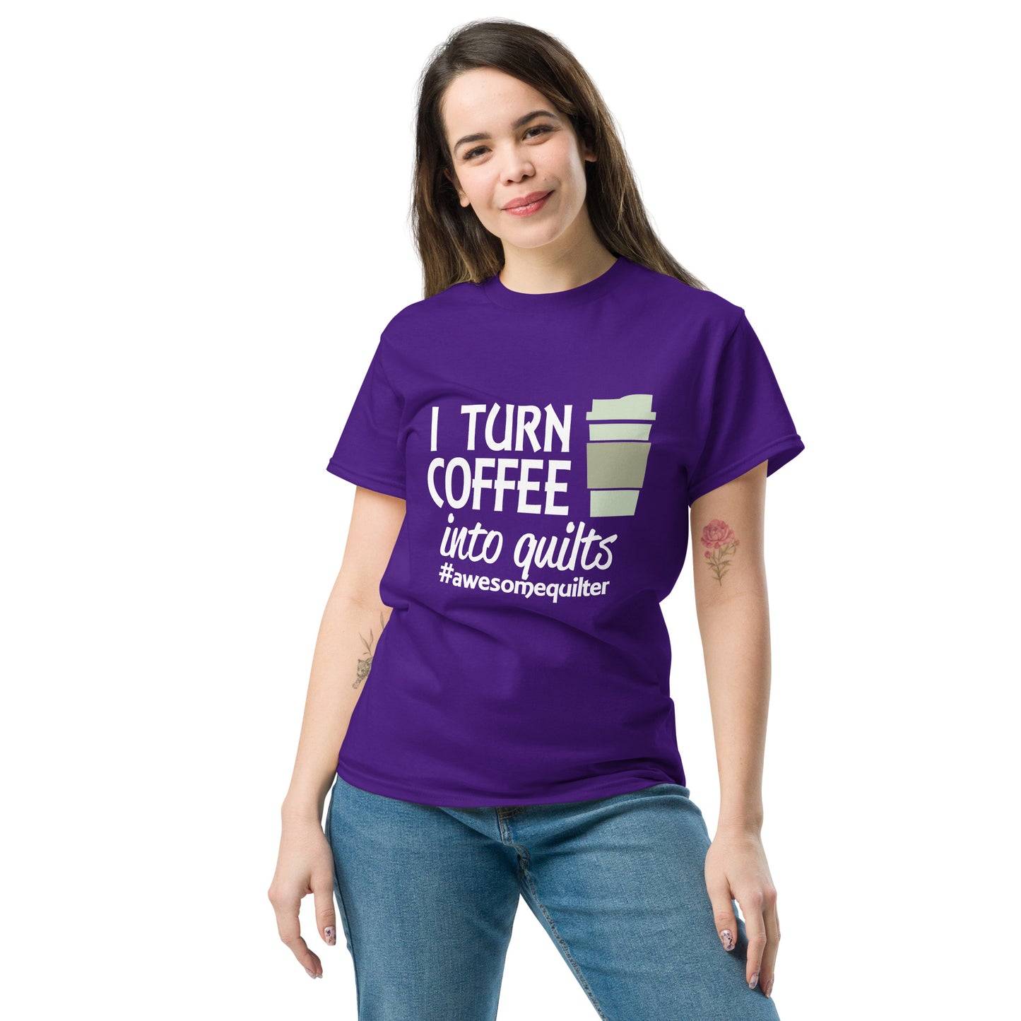 I Turn Coffee Into Quilts- Unisex classic tee
